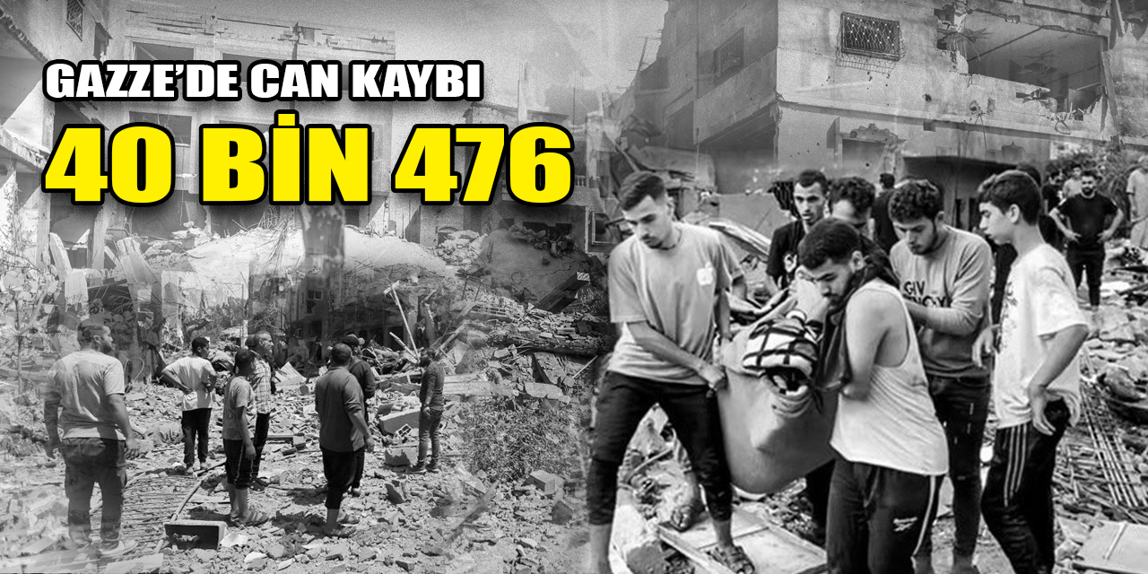 Gazze'de can kaybı 40 bin 476'ya yükseldi