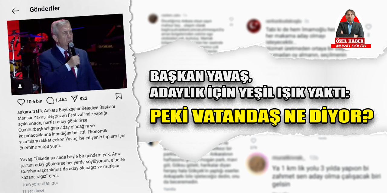 Mansur Yavaş, Cumhurbaşkanlığı adaylığı için yeşil ışık yaktı: Peki, vatandaş ne düşünüyor?