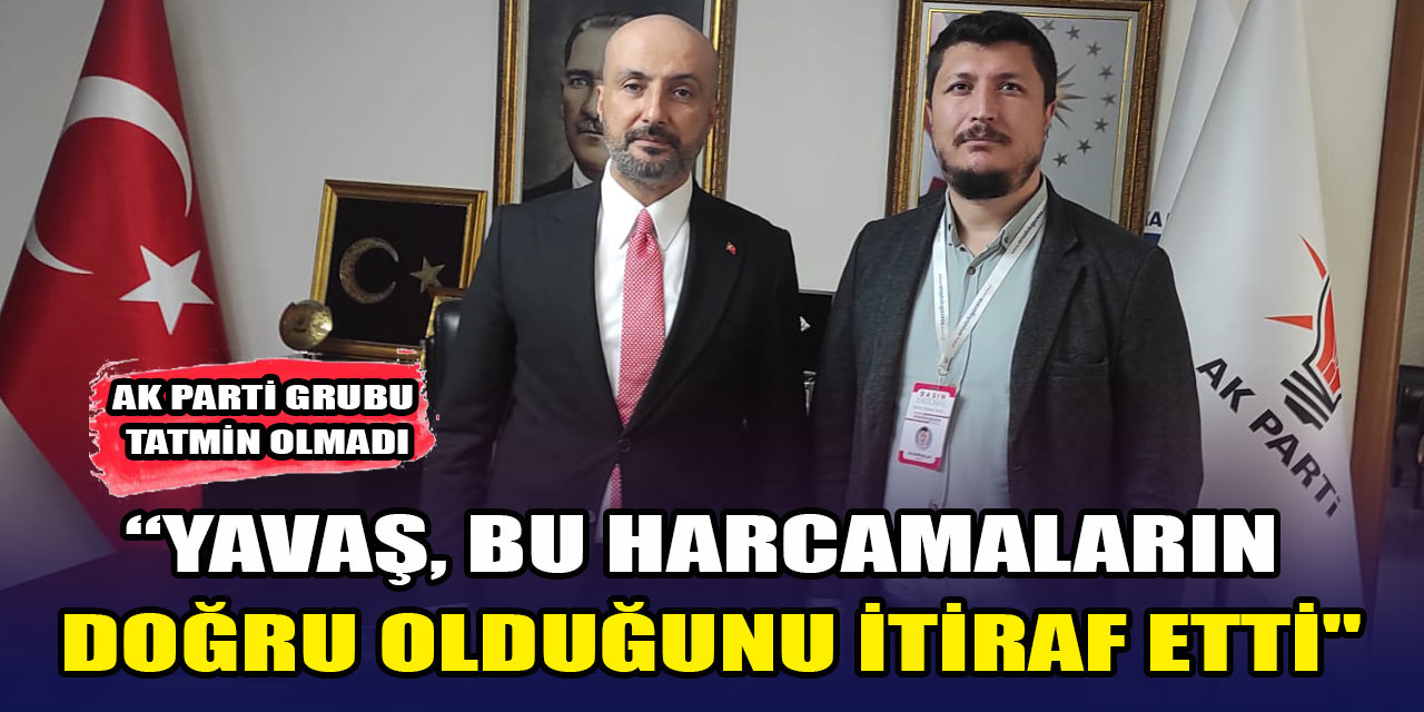 AK Partili Nihat Yalçın, "Mansur Yavaş bu harcamaların doğru olduğunu kabul etti"